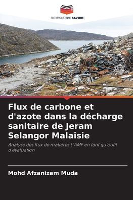 Flux de carbone et d'azote dans la dï¿½charge sanitaire de Jeram Selangor Malaisie