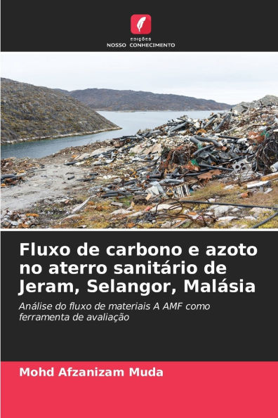 Fluxo de carbono e azoto no aterro sanitï¿½rio de Jeram, Selangor, Malï¿½sia