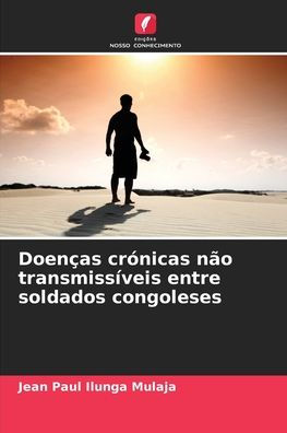 Doenï¿½as crï¿½nicas nï¿½o transmissï¿½veis entre soldados congoleses