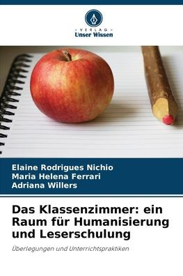 Das Klassenzimmer: ein Raum fï¿½r Humanisierung und Leserschulung