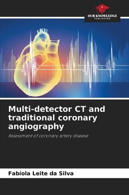 Multi-detector CT and traditional coronary angiography