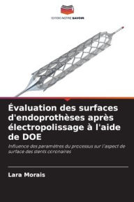 Title: ï¿½valuation des surfaces d'endoprothï¿½ses aprï¿½s ï¿½lectropolissage ï¿½ l'aide de DOE, Author: Lara Morais