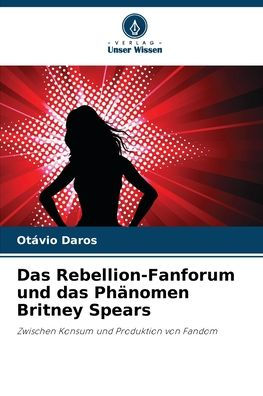 Das Rebellion-Fanforum und das Phï¿½nomen Britney Spears