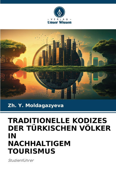 Traditionelle Kodizes Der Tï¿½rkischen Vï¿½lker in Nachhaltigem Tourismus