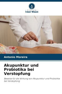 Akupunktur und Probiotika bei Verstopfung