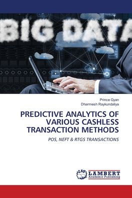 Predictive Analytics of Various Cashless Transaction Methods