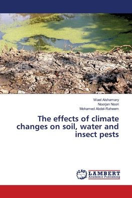 The effects of climate changes on soil, water and insect pests