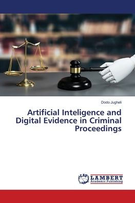 Artificial Inteligence and Digital Evidence in Criminal Proceedings