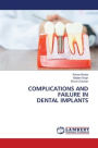 Complications and Failure in Dental Implants