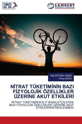Nİtrat Tï¿½ketİmİnİn Bazi Fİzyolojİk ï¿½zellİkler ï¿½zerİne Akut Etkİlerİ
