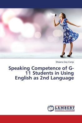 Speaking Competence of G-11 Students in Using English as 2nd Language