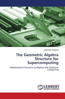 The Geometric Algebra Structure for Supercomputing