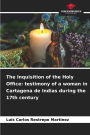 The Inquisition of the Holy Office: testimony of a woman in Cartagena de Indias during the 17th century