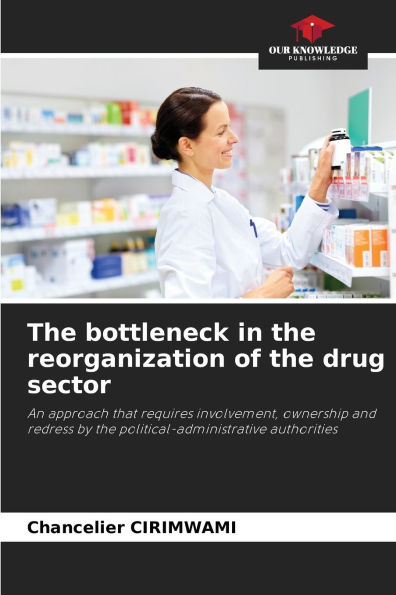 The bottleneck in the reorganization of the drug sector