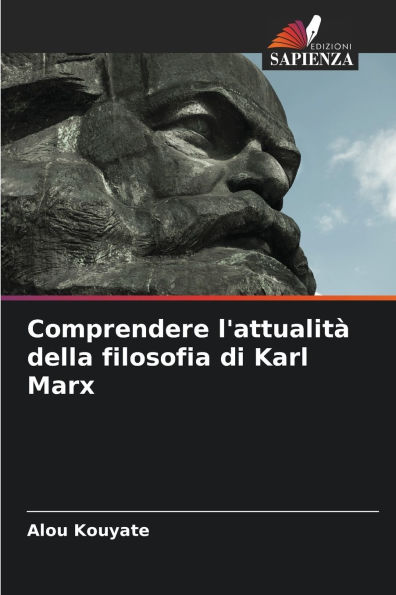 Comprendere l'attualitï¿½ della filosofia di Karl Marx