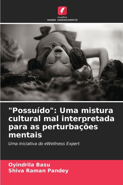 "Possuï¿½do": Uma mistura cultural mal interpretada para as perturbaï¿½ï¿½es mentais
