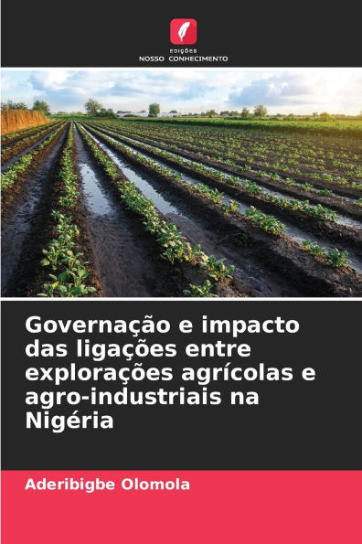 Governaï¿½ï¿½o e impacto das ligaï¿½ï¿½es entre exploraï¿½ï¿½es agrï¿½colas e agro-industriais na Nigï¿½ria