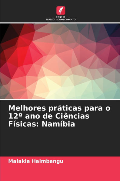 Melhores prï¿½ticas para o 12ï¿½ ano de Ciï¿½ncias Fï¿½sicas: Namï¿½bia