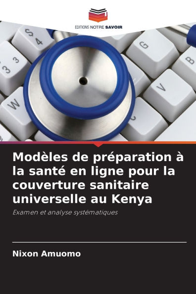 Modï¿½les de prï¿½paration ï¿½ la santï¿½ en ligne pour la couverture sanitaire universelle au Kenya