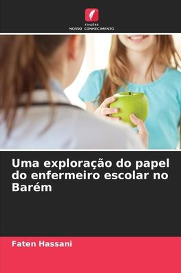 Uma exploraï¿½ï¿½o do papel do enfermeiro escolar no Barï¿½m