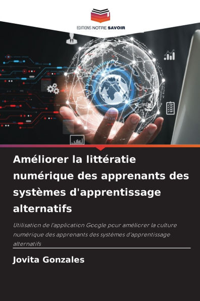 Amï¿½liorer la littï¿½ratie numï¿½rique des apprenants des systï¿½mes d'apprentissage alternatifs