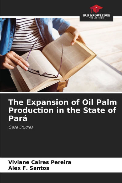 The Expansion of Oil Palm Production in the State of Parï¿½