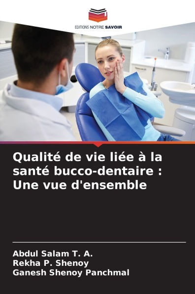 Qualitï¿½ de vie liï¿½e ï¿½ la santï¿½ bucco-dentaire: Une vue d'ensemble