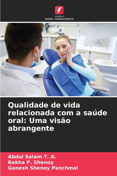 Qualidade de vida relacionada com a saï¿½de oral: Uma visï¿½o abrangente