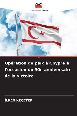 Opï¿½ration de paix ï¿½ Chypre ï¿½ l'occasion du 50e anniversaire de la victoire