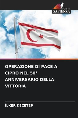 Operazione Di Pace a Cipro Nel 50ï¿½ Anniversario Della Vittoria