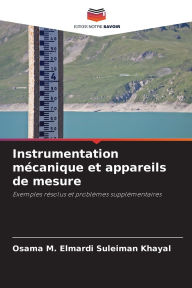 Title: Instrumentation mï¿½canique et appareils de mesure, Author: Osama M Elmardi Suleiman Khayal