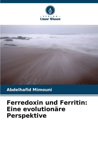 Ferredoxin und Ferritin: Eine evolutionï¿½re Perspektive