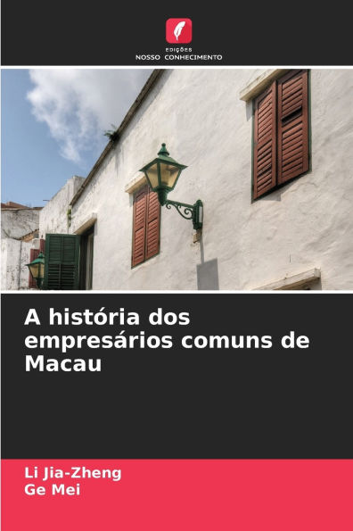 A histï¿½ria dos empresï¿½rios comuns de Macau