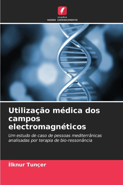 Utilizaï¿½ï¿½o mï¿½dica dos campos electromagnï¿½ticos