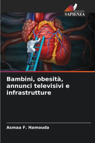Title: Bambini, obesitï¿½, annunci televisivi e infrastrutture, Author: Asmaa F Hamouda
