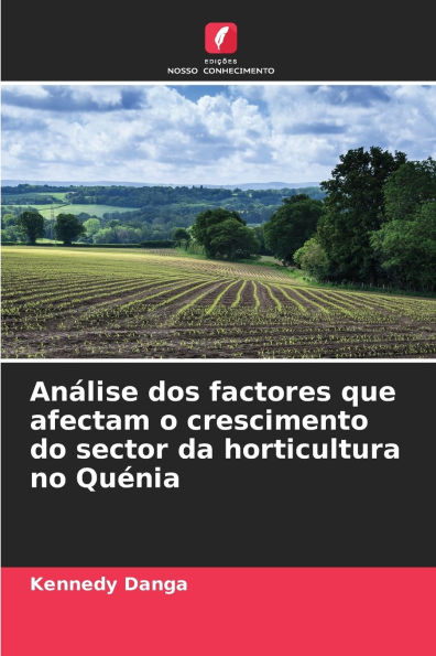 Anï¿½lise dos factores que afectam o crescimento do sector da horticultura no Quï¿½nia