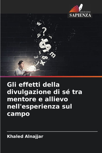 Gli effetti della divulgazione di sï¿½ tra mentore e allievo nell'esperienza sul campo