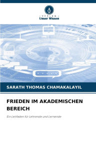 Title: Frieden Im Akademischen Bereich, Author: Sarath Thomas Chamakalayil