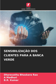 Title: Sensibilizaï¿½ï¿½o DOS Clientes Para a Banca Verde, Author: Dharavathu Bhaskara Rao