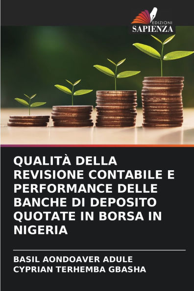 Qualitï¿½ Della Revisione Contabile E Performance Delle Banche Di Deposito Quotate in Borsa in Nigeria