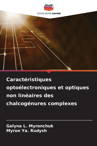 Caractï¿½ristiques optoï¿½lectroniques et optiques non linï¿½aires des chalcogï¿½nures complexes