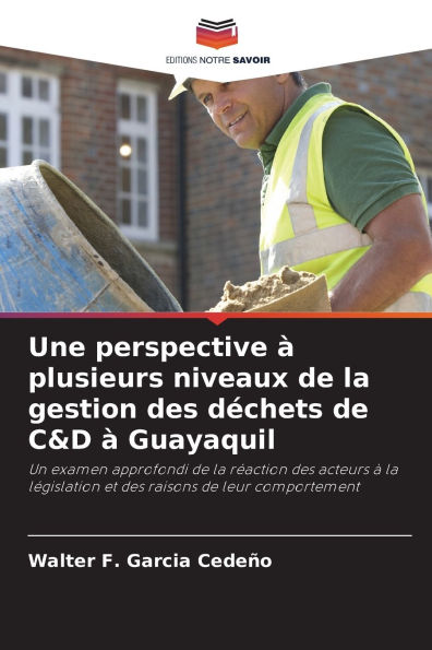 Une perspective ï¿½ plusieurs niveaux de la gestion des dï¿½chets de C&D ï¿½ Guayaquil