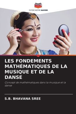 Les Fondements Mathï¿½matiques de la Musique Et de la Danse