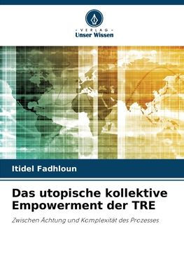 Das utopische kollektive Empowerment der TRE