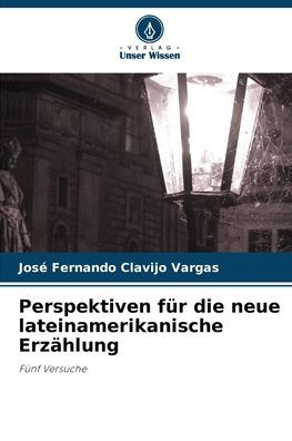 Perspektiven fï¿½r die neue lateinamerikanische Erzï¿½hlung