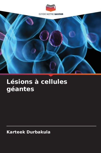 Lï¿½sions ï¿½ cellules gï¿½antes