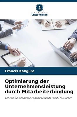 Optimierung der Unternehmensleistung durch Mitarbeiterbindung