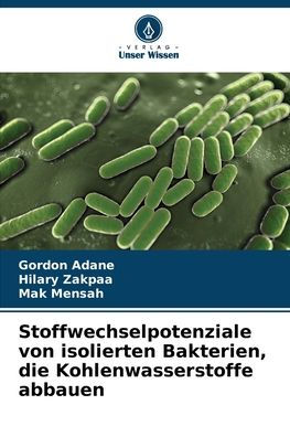 Stoffwechselpotenziale von isolierten Bakterien, die Kohlenwasserstoffe abbauen