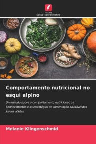Title: Comportamento nutricional no esqui alpino, Author: Melanie Klingenschmid