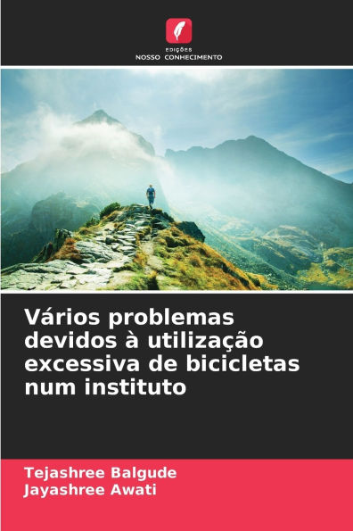 Vï¿½rios problemas devidos ï¿½ utilizaï¿½ï¿½o excessiva de bicicletas num instituto